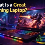 What Is a Great Gaming Laptop