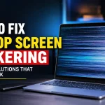 How to Fix Laptop Screen Flickering